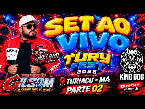 SET AO VIVO TREMENDÃO GILSOM, TURY FEST. TURIAÇU - MA. DJ TONELADA, PARTE 02.