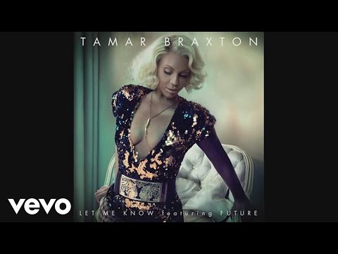 Tamar Braxton - Let Me Know (Audio) ft. Future
