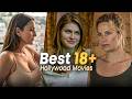 Best WATCH ALONE 18 Hollywood Movies Top 5 Adult Hollywood Movies