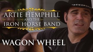 Darius Rucker - Wagon Wheel - Official Cover by Artie Hemphill and the Iron Horse Band