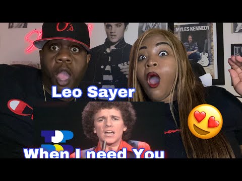 MY HUBBY HAS TO PLAY THIS FOR ME TONIGHT!! LEO SAYER - WHEN I NEED YOU  (REACTION)