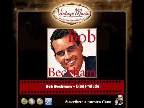 Bob Beckham -- Blue Prelude