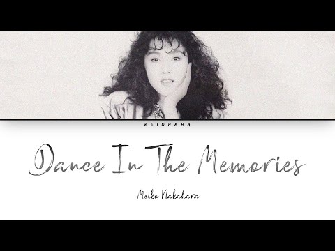 Meiko Nakahara (中原めいこ) - Dance in the memories [Lyrics Eng/Rom/Kan]