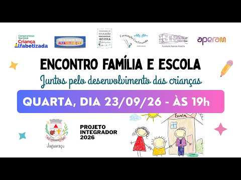 JAGUARAÇU MG: ENCONTRO FAMÍLIA E ESCOLA - JUNTOS PELO DESENOLVIMENTO DAS CRIANÇAS