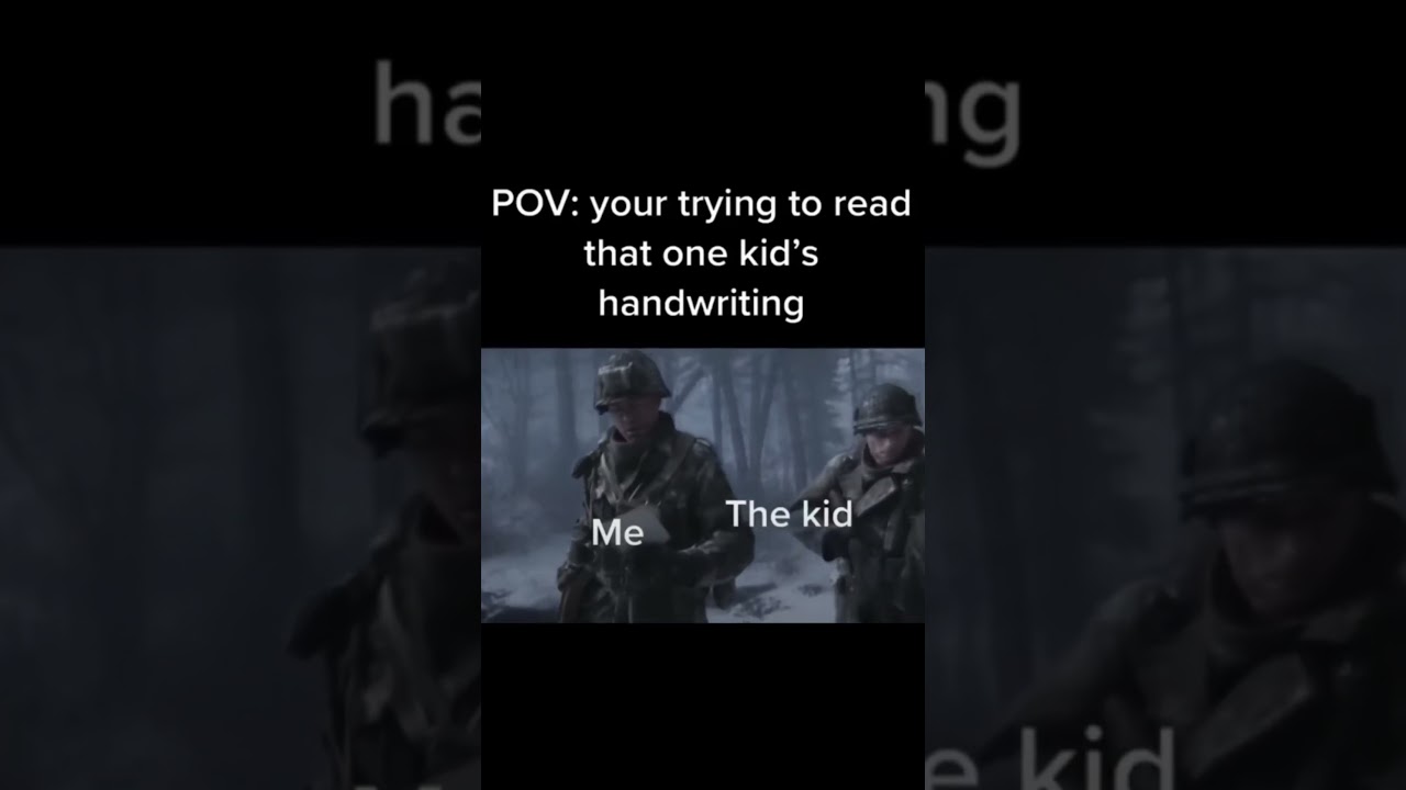 When your trying to read that one kid's handwriting