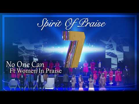 Spirit Of Praise 7 ft Women In Praise | No One Can | Audio | Gospel Praise & Worship Song