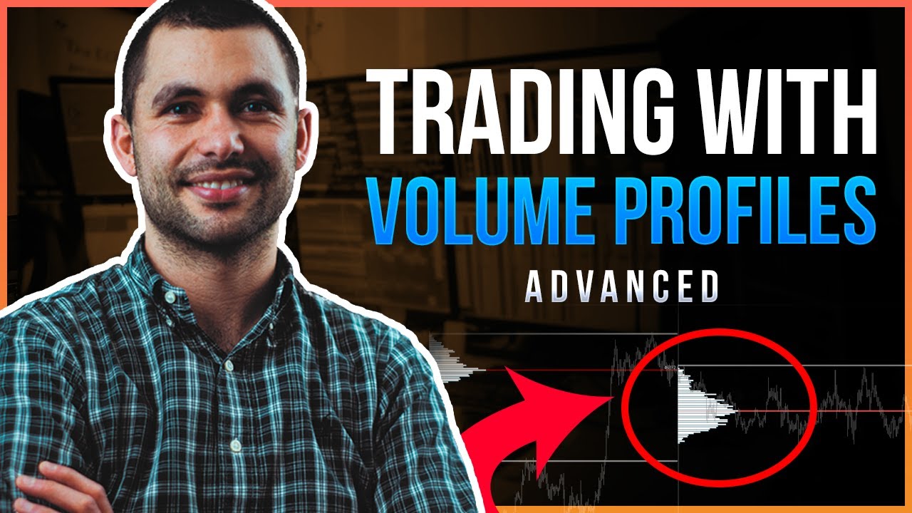 TRADING WITH VOLUME PROFILES [ADVANCED]