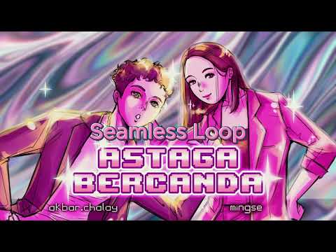 Akbar Chalay & Mingse - Astaga Bercanda Thailand Edit Seamless Loop