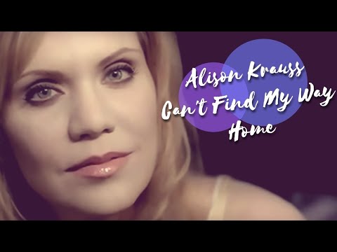 Alison Krauss — "Can't Find My Way Home" — Audio