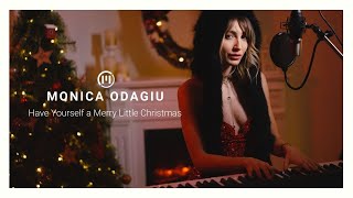 Monica Odagiu - Have Yourself A Merry Little Christmas