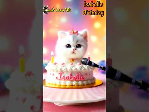 HAPPY BIRTHDAY TO YOU ISABELLE | HAPPY BIRTHDAY SONG WITH NAMES | Adorable Cute Cat 😺 #cats