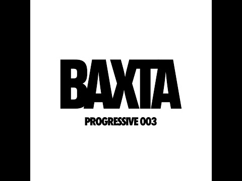 Baxta - Progressive 003 feat. | Progressive House
