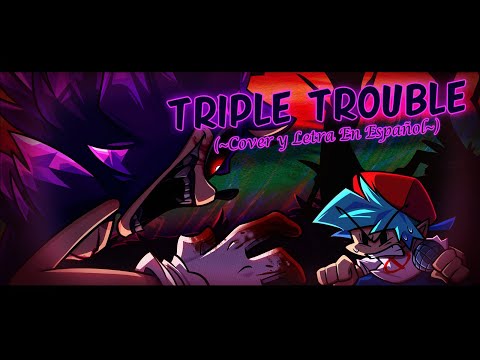 [Cover/Letra En Español] Triple Trouble - Friday Night Funkin': Vs Sonic.exe