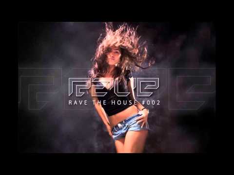 Rave The House #002 (Calvin Harris & Alesso // Macklemore // Showtek // W & W // Yves V & Felguk...)