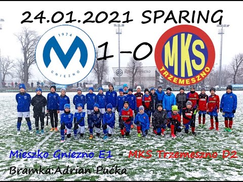 24.01.2021 Mieszko Gniezno E1 - MKS Trzemeszno D2 1-0 (SPARING)
