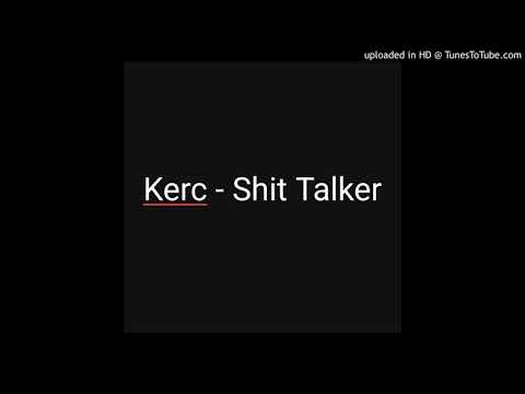 Lj James (Kerc) - Shit Talker