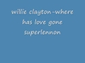 willie clayton where has love gone