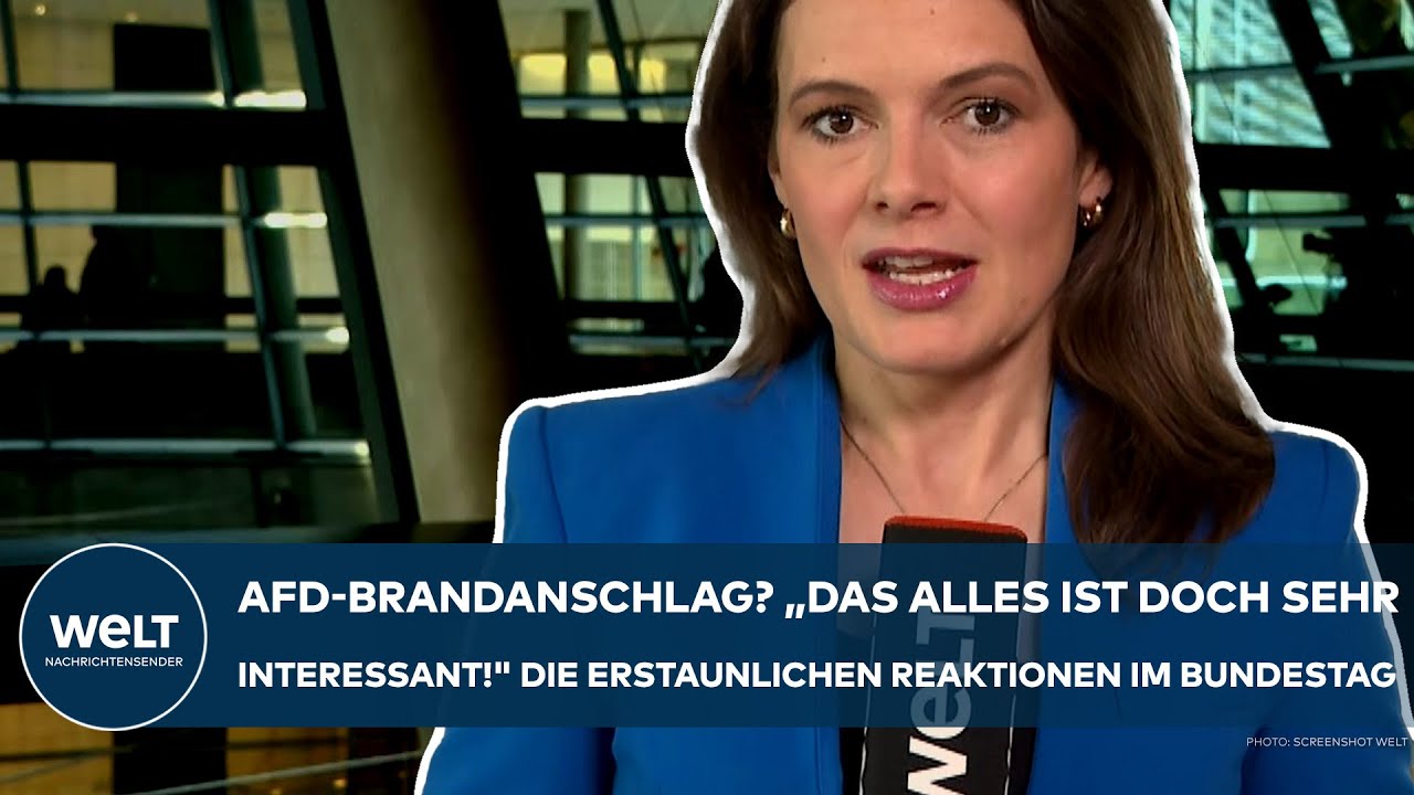 AFD-BRANDANSCHLAG: "Das alles ist doch sehr interessant!" Die erstaunlichen Reaktionen im Bundestag!