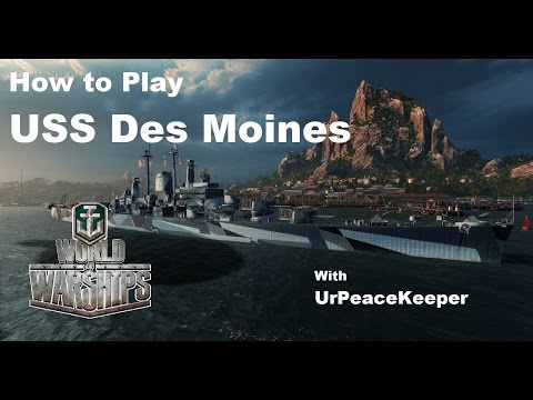 How To Play The USS Des Moines In World Of Warships