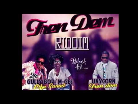 New Gully Bop ft  M Gee -  Life Sweet 2015 ( Fren Dem Riddim )