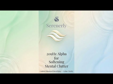209Hz Alpha for Softening Mental Clutter