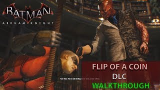 Batman Arkham Knight Flip Of A Coin DLC PC Walkthrough
