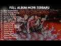 FULL ALBUM MCPR TERBARU Bara Dalam Gulita