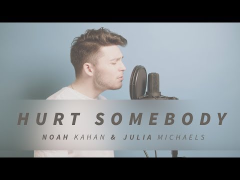 HURT SOMEBODY - NOAH KAHAN & JULIA MICHAELS COVER