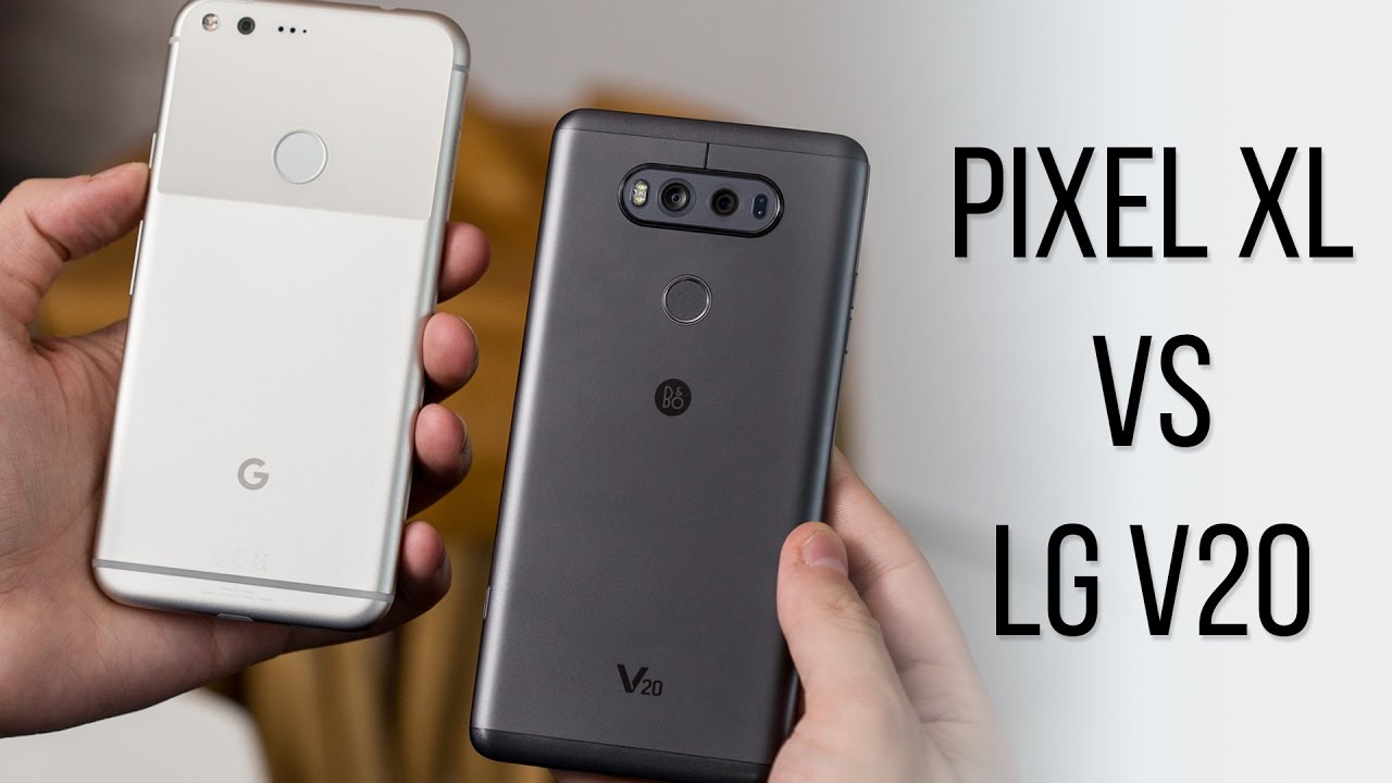 Google Pixel XL vs LG V20