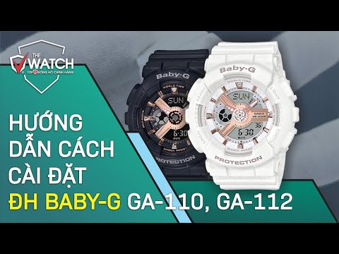 HƯỚNG DẪN CHI TIẾT CÁCH CÀI ĐẶT ĐỒNG HỒ CASIO BABY-G BA-110 và BA-112