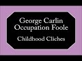 George Carlin - Childhood Clichés