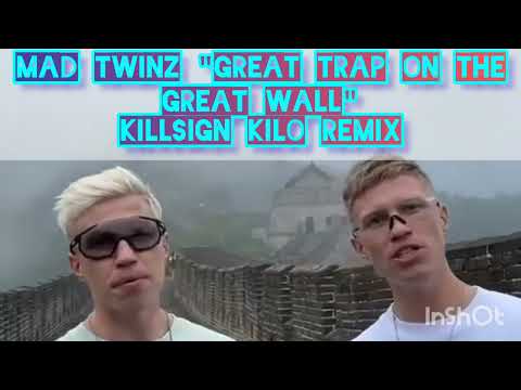 @MADTWINZ   Great Wall remix by @KillsignKilo