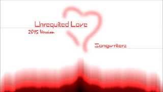 Unrequited Love 2015 - Songwriterz