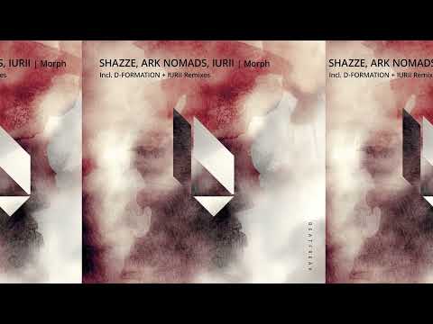 SHAZZE & Ark Nomads - Morph (IURII remix)
