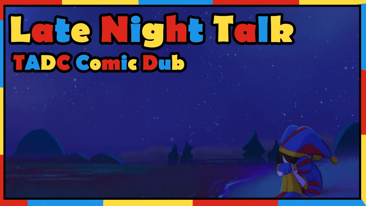Late Night Talk [TADC Comic Dub]