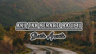Download lagu Aku Tak Berarti Bagimu - Shinta Arsinta (LIRIK) mp3