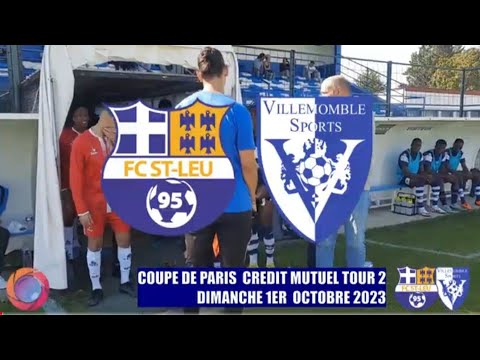 DIMANCHE 1ER OCTOBRE COUPE DE PARIS TOUR 2 FC ST LEU 95 - VILLEMOMBLE SPORTS LE MATCH