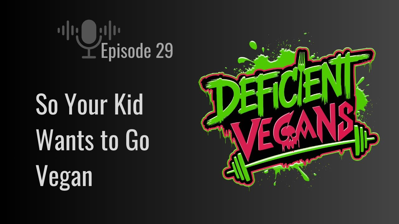 So Your Kid Wants to Go Vegan