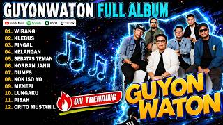 Download lagu GUYON WATON FULL ALBUM TERPOPULER || WIRANG - KLEBUS - PINGAL || LAGU JAWA HITS mp3 Download lagu GUYON WATON FULL ALBUM TERPOPULER || WIRANG - KLEBUS - PINGAL || LAGU JAWA HITS mp3