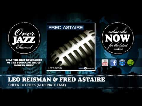Leo Reisman & Fred Astaire - Cheek To Cheek (Alternate Take) (1935)