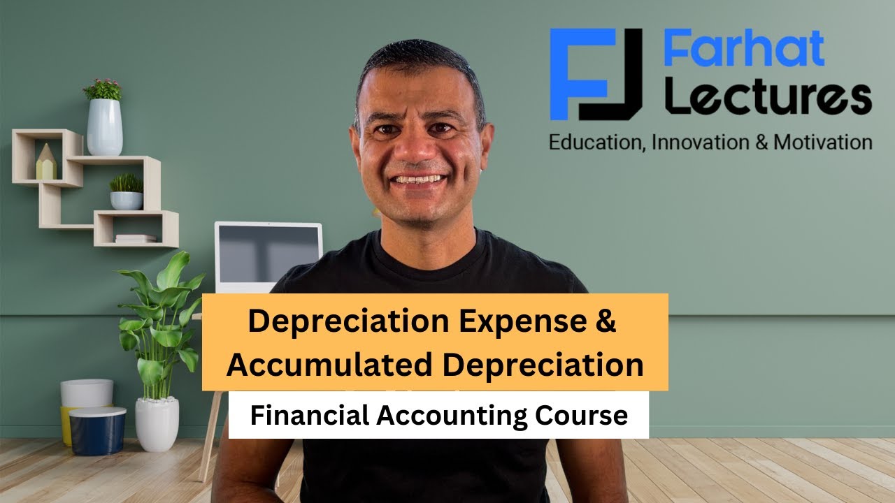 Depreciation expense and Accumulated Depreciation. Financial Accounting