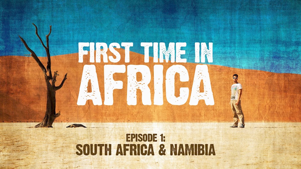 First Time In Africa: Ep 1 – Backpacking in South Africa & Namibia