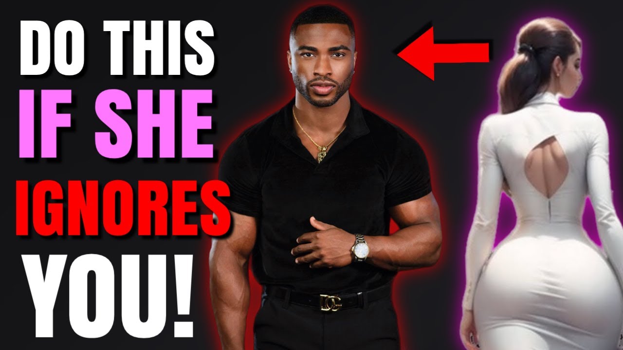 How to Act When a Woman Ignores You..  {This!! Will Destroy Her Ego}