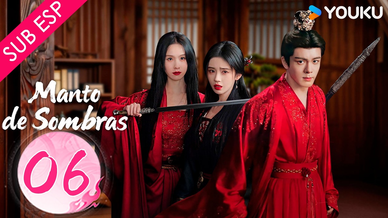 【SUB ESP】Manto de Sombras EP06 | Ju Jingyi / Joseph Zeng / Chen Duling / Tian Jiarui | YOUKU
