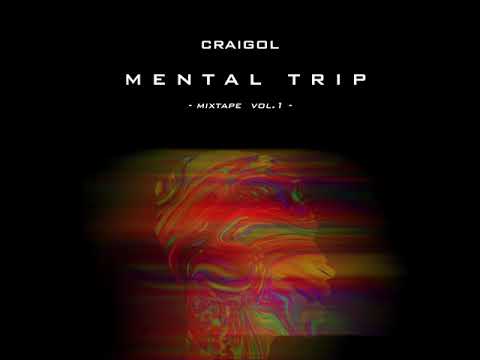 Craigol - MENTAL TRIP