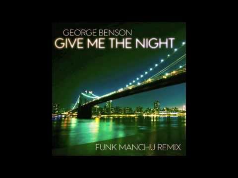 George Benson - Give Me the Night (Funk Manchu Remix)