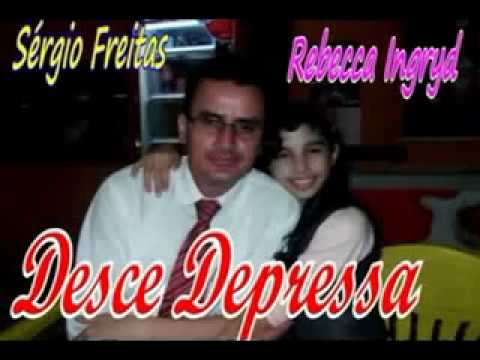 DESCE DEPRESSA/Serghio Freythas & Rebecca Ingryd
