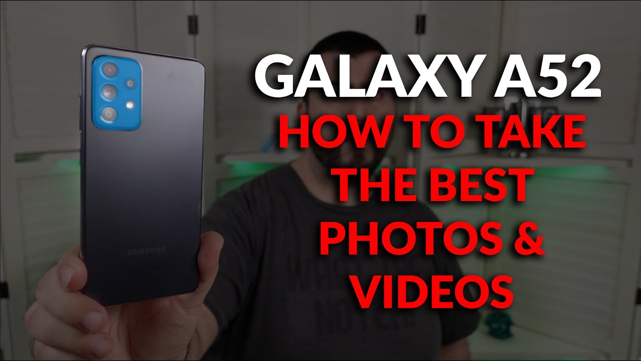 Samsung Galaxy A52   Set Up The Camera To Take The Best Photos and Videos