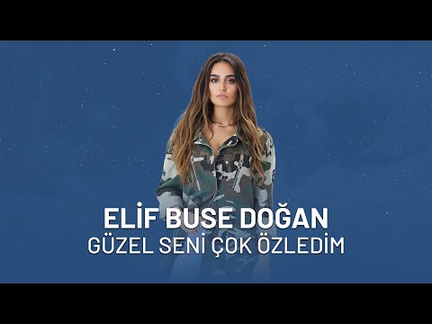 Elif Buse Doğan  - Güzel Seni Çok Özledim