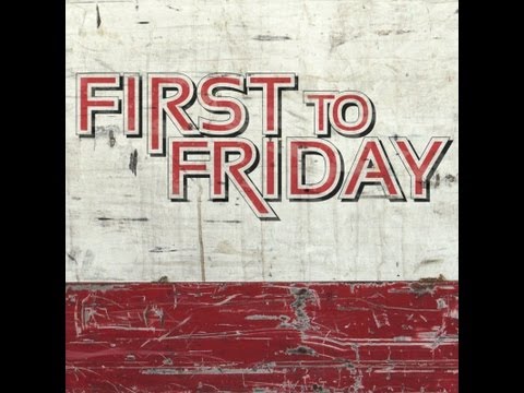 First To Friday-Now It's Gone